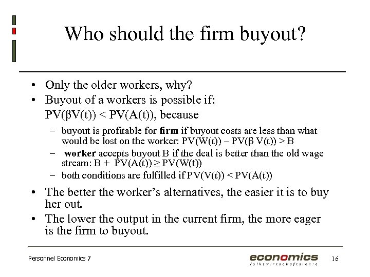 Who should the firm buyout? • Only the older workers, why? • Buyout of