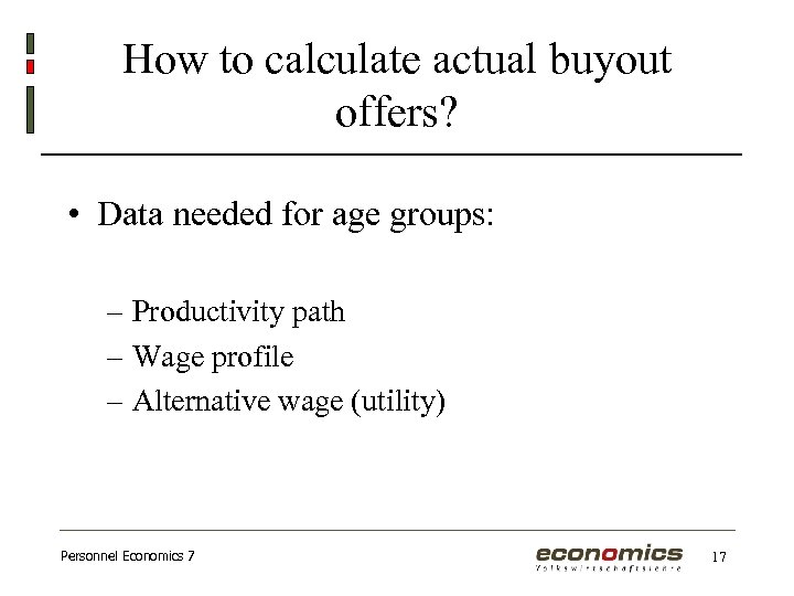 How to calculate actual buyout offers? • Data needed for age groups: – Productivity