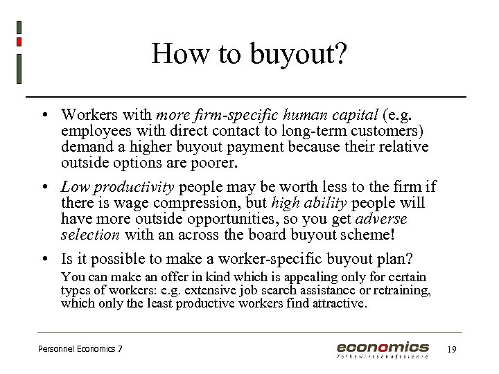 How to buyout? • Workers with more firm-specific human capital (e. g. employees with