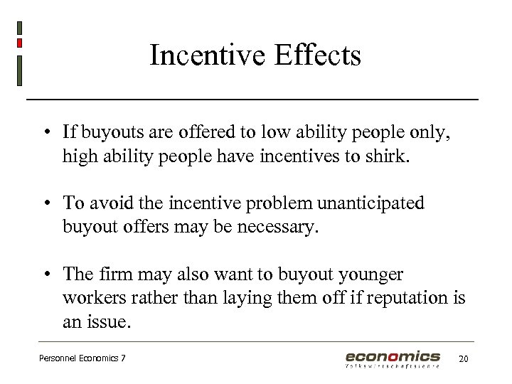 Incentive Effects • If buyouts are offered to low ability people only, high ability