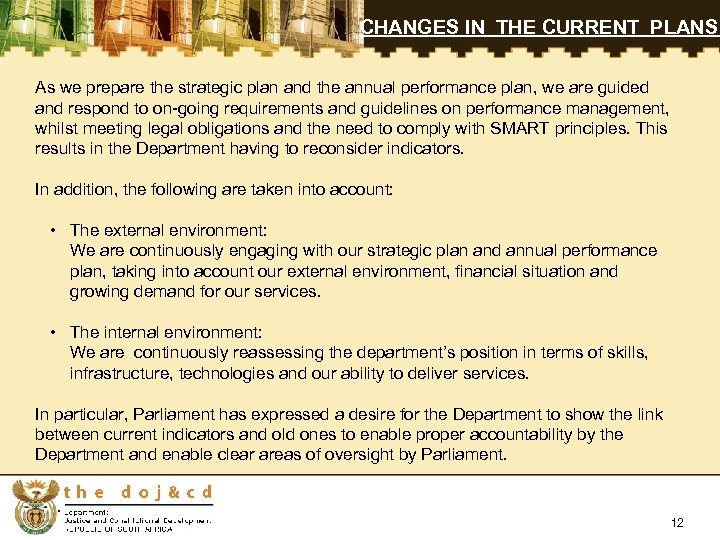 CHANGES IN THE CURRENT PLANS As we prepare the strategic plan and the annual