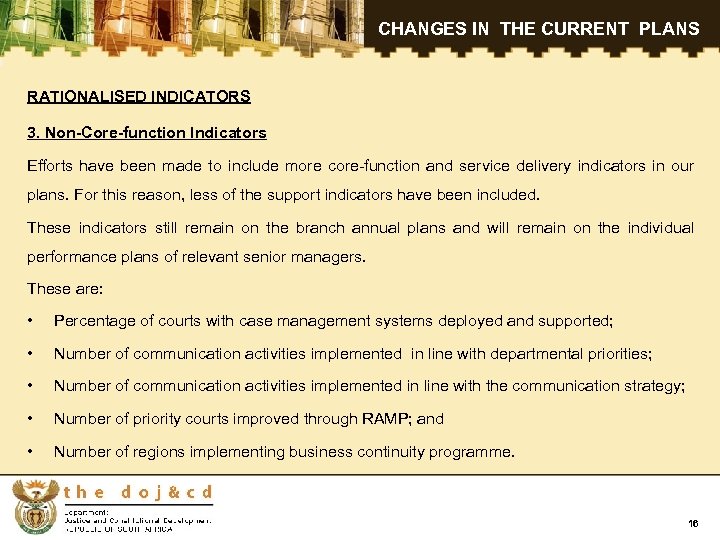 CHANGES IN THE CURRENT PLANS RATIONALISED INDICATORS 3. Non-Core-function Indicators Efforts have been made