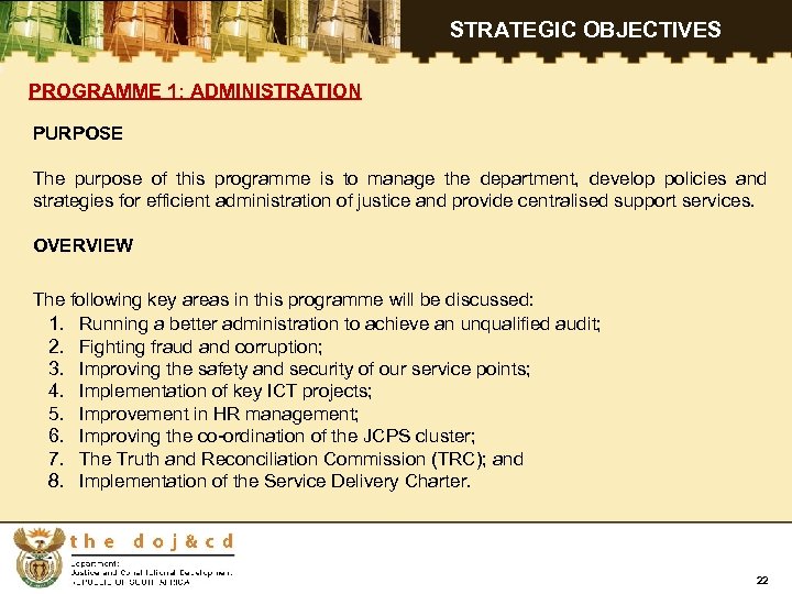 STRATEGIC OBJECTIVES PROGRAMME 1: ADMINISTRATION PURPOSE The purpose of this programme is to manage