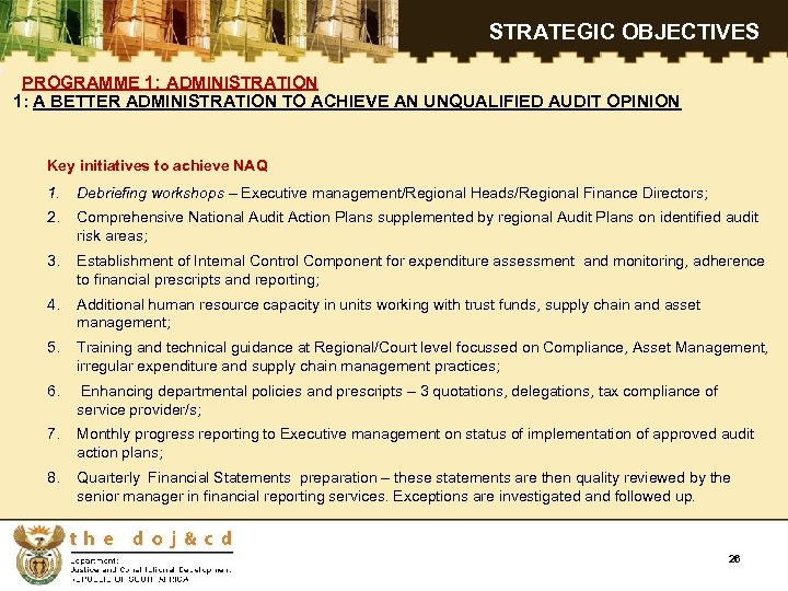 STRATEGIC OBJECTIVES PROGRAMME 1: ADMINISTRATION 1: A BETTER ADMINISTRATION TO ACHIEVE AN UNQUALIFIED AUDIT