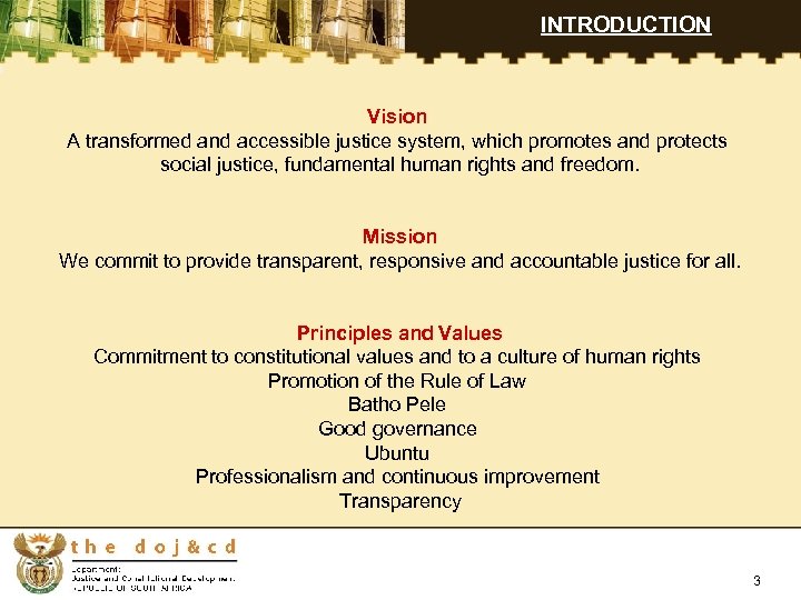 INTRODUCTION Vision A transformed and accessible justice system, which promotes and protects social justice,