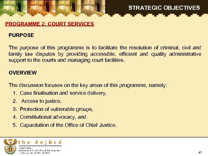STRATEGIC OBJECTIVES PROGRAMME 2: COURT SERVICES PURPOSE The purpose of this programme is to