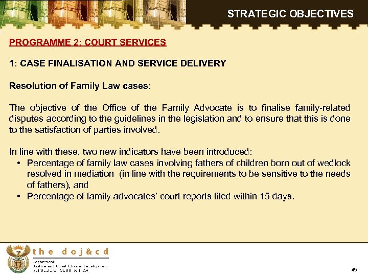 STRATEGIC OBJECTIVES PROGRAMME 2: COURT SERVICES 1: CASE FINALISATION AND SERVICE DELIVERY Resolution of