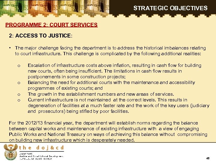 STRATEGIC OBJECTIVES PROGRAMME 2: COURT SERVICES 2: ACCESS TO JUSTICE: • The major challenge