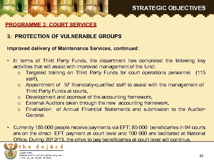 STRATEGIC OBJECTIVES PROGRAMME 2: COURT SERVICES 3: PROTECTION OF VULNERABLE GROUPS Improved delivery of