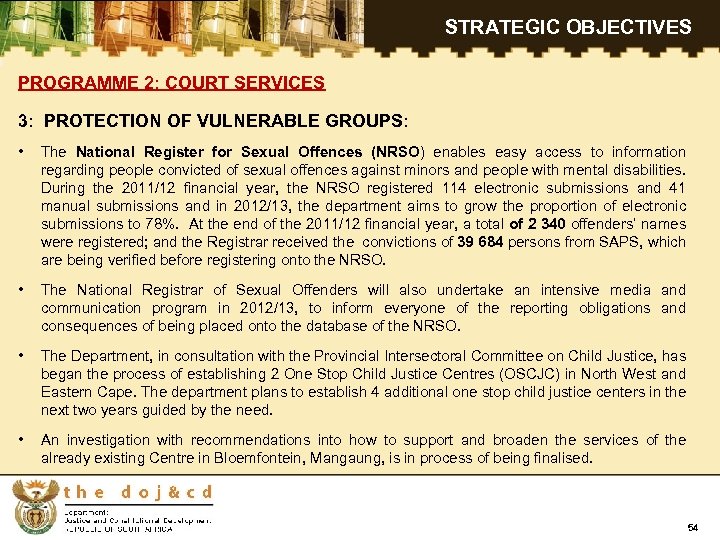 STRATEGIC OBJECTIVES PROGRAMME 2: COURT SERVICES 3: PROTECTION OF VULNERABLE GROUPS: • The National