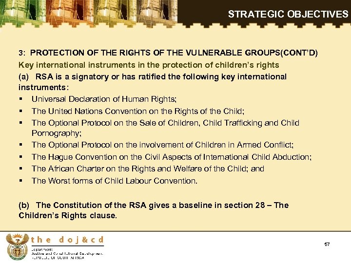 STRATEGIC OBJECTIVES 3: PROTECTION OF THE RIGHTS OF THE VULNERABLE GROUPS(CONT’D) Key international instruments