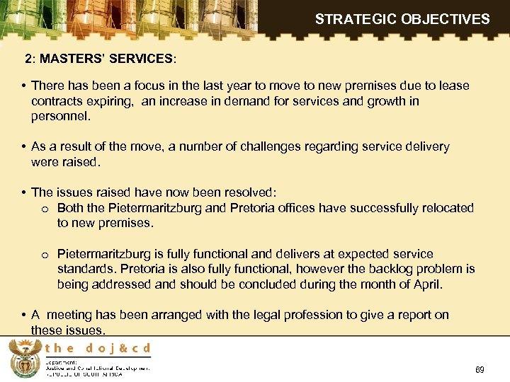 STRATEGIC OBJECTIVES 2: MASTERS’ SERVICES: • There has been a focus in the last