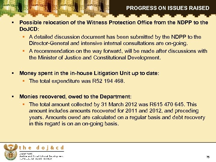 PROGRESS ON ISSUES RAISED § Possible relocation of the Witness Protection Office from the