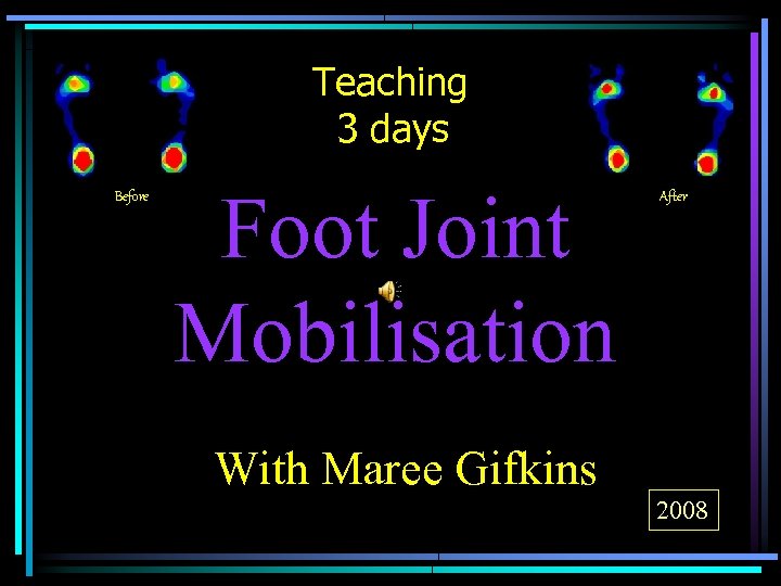 Teaching 3 days Before Foot Joint Mobilisation After With Maree Gifkins 2008 