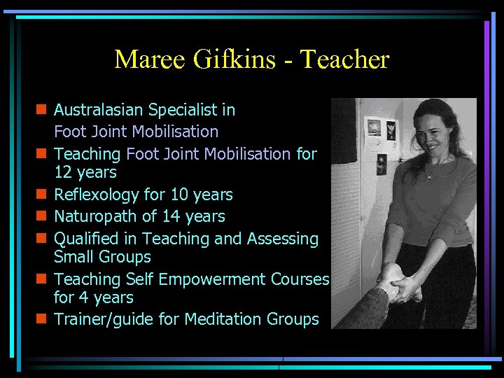 Maree Gifkins - Teacher n Australasian Specialist in Foot Joint Mobilisation n Teaching Foot