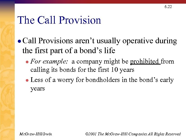 6. 22 The Call Provision l Call Provisions aren’t usually operative during the first