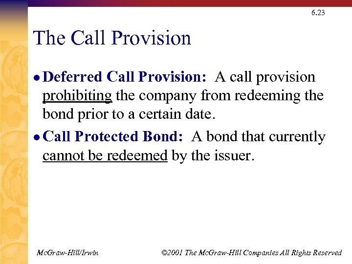 6. 23 The Call Provision l Deferred Call Provision: A call provision prohibiting the