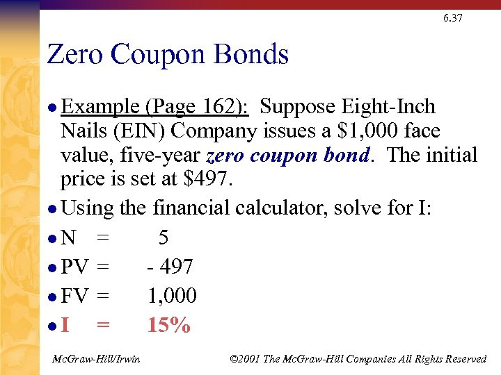 6. 37 Zero Coupon Bonds l Example (Page 162): Suppose Eight-Inch Nails (EIN) Company