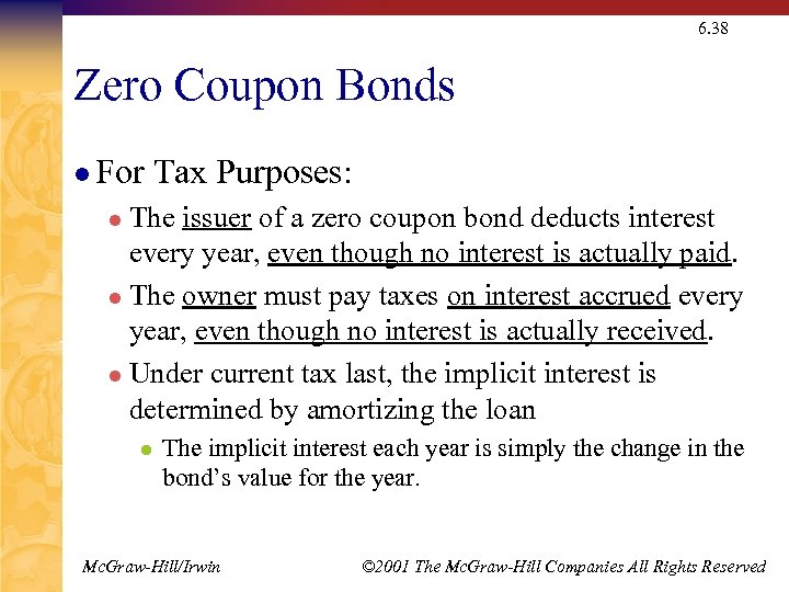 6. 38 Zero Coupon Bonds l For Tax Purposes: The issuer of a zero