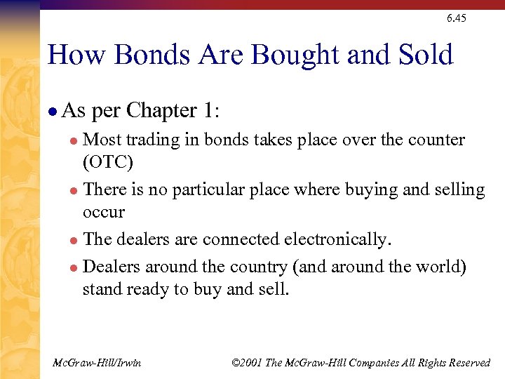 6. 45 How Bonds Are Bought and Sold l As per Chapter 1: Most