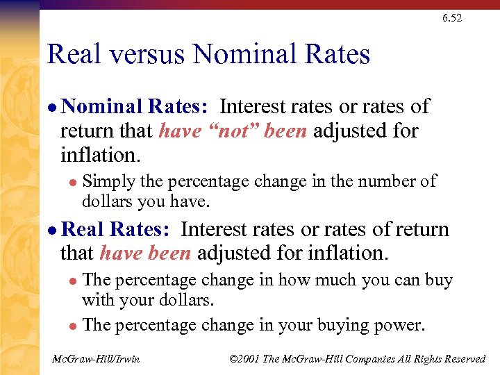 6. 52 Real versus Nominal Rates l Nominal Rates: Interest rates or rates of