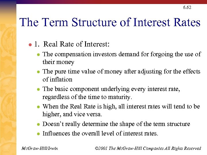 6. 62 The Term Structure of Interest Rates l 1. Real Rate of Interest: