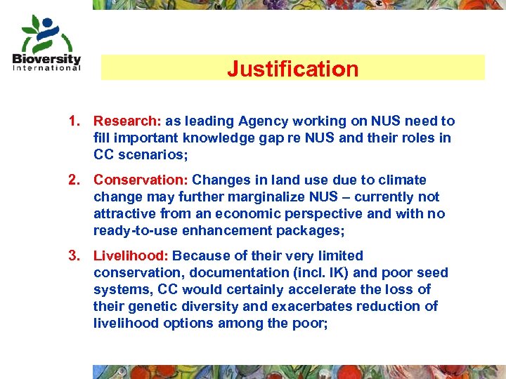 Justification 1. Research: as leading Agency working on NUS need to fill important knowledge