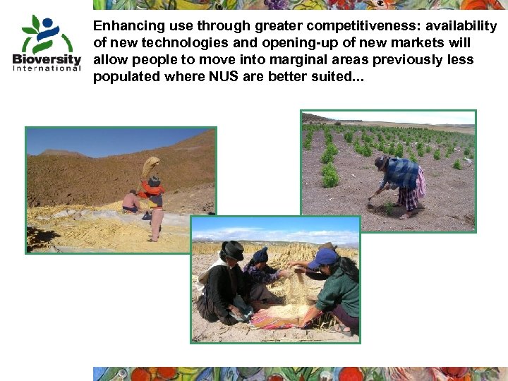 Enhancing use through greater competitiveness: availability of new technologies and opening-up of new markets