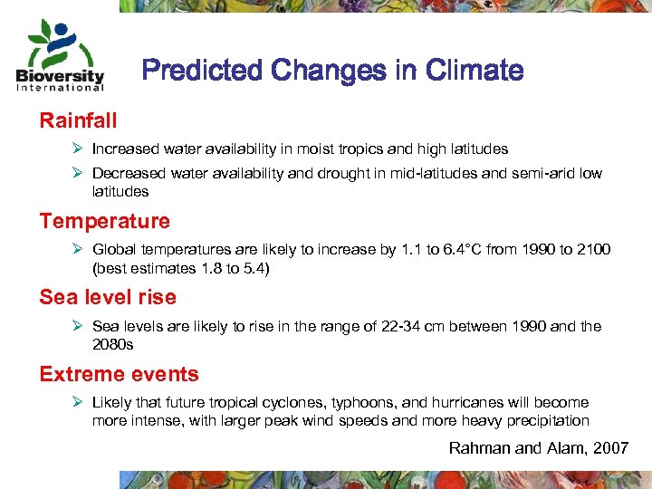 Predicted Changes in Climate Rainfall Ø Increased water availability in moist tropics and high