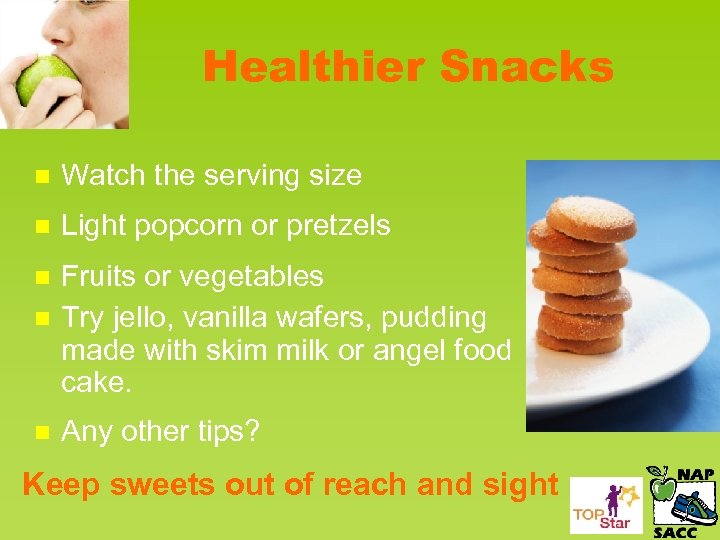 Healthier Snacks n Watch the serving size n Light popcorn or pretzels n n