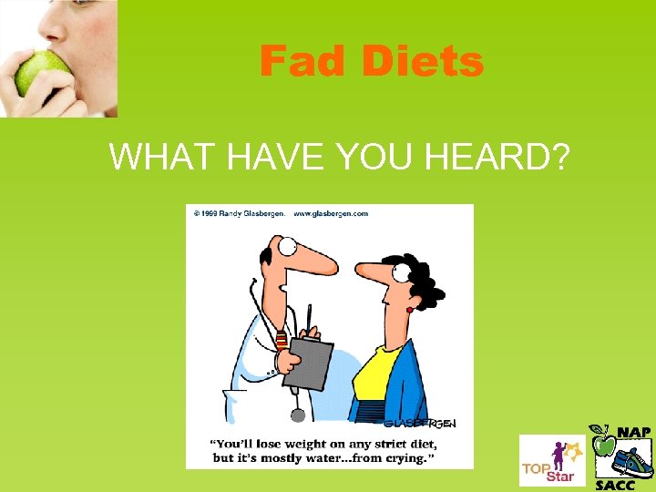Fad Diets WHAT HAVE YOU HEARD? 