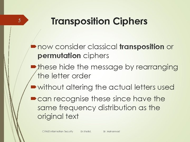 5 Transposition Ciphers now consider classical transposition or permutation ciphers these hide the message