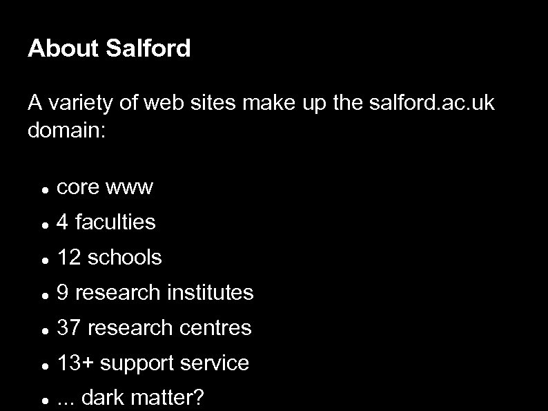 About Salford A variety of web sites make up the salford. ac. uk domain: