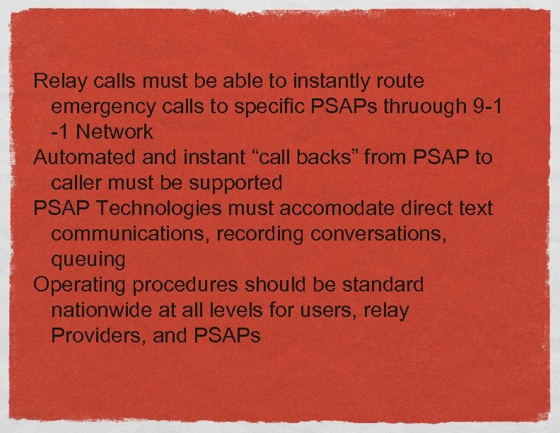 Relay calls must be able to instantly route emergency calls to specific PSAPs thruough