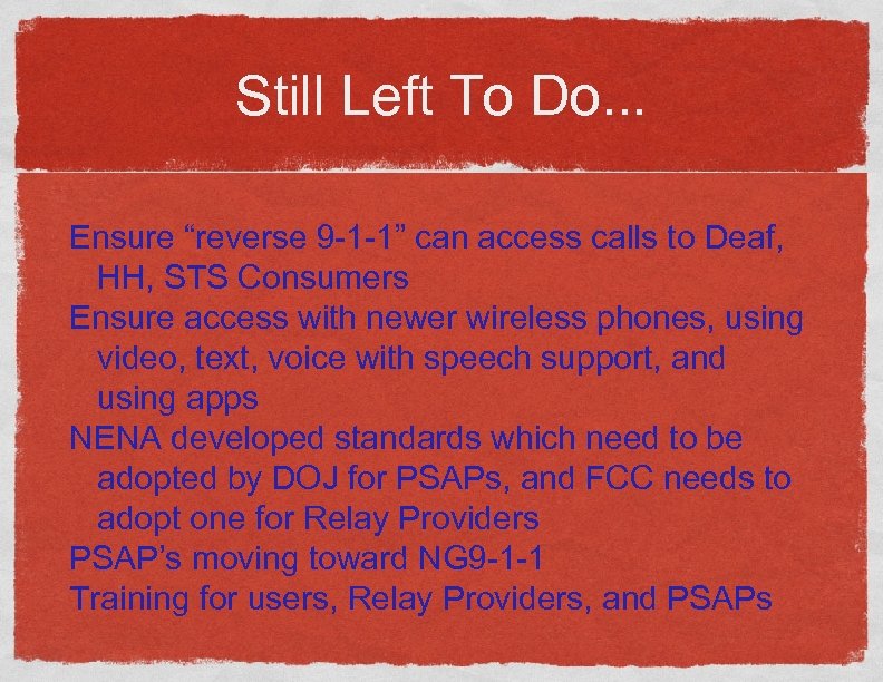 Still Left To Do. . . Ensure “reverse 9 -1 -1” can access calls