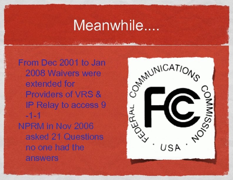 Meanwhile. . From Dec 2001 to Jan 2008 Waivers were extended for Providers of