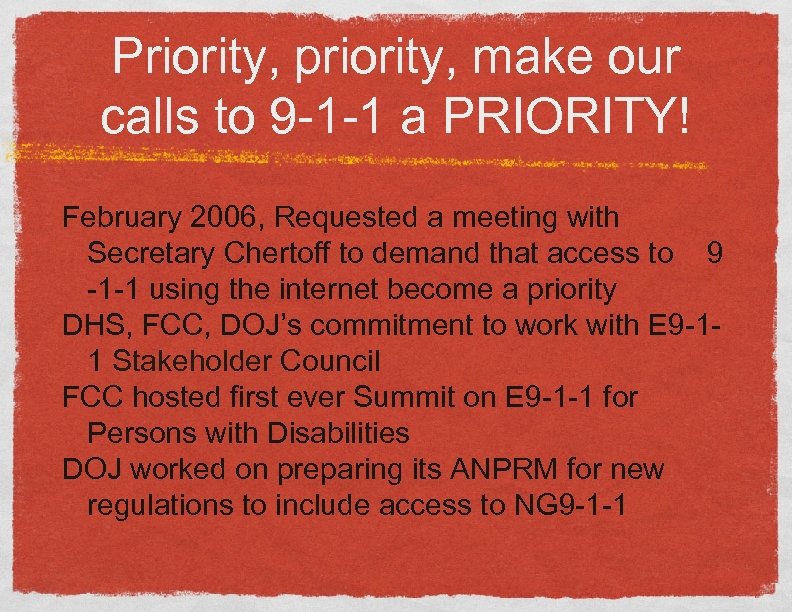 Priority, priority, make our calls to 9 -1 -1 a PRIORITY! February 2006, Requested