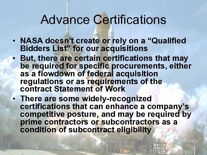 Advance Certifications • NASA doesn’t create or rely on a “Qualified Bidders List” for