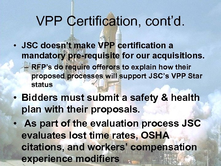 VPP Certification, cont’d. • JSC doesn’t make VPP certification a mandatory pre-requisite for our