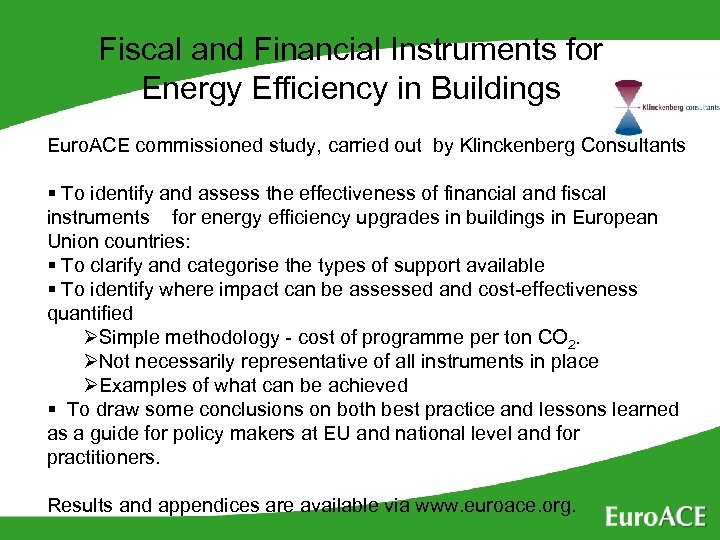 Fiscal and Financial Instruments for Energy Efficiency in Buildings Euro. ACE commissioned study, carried