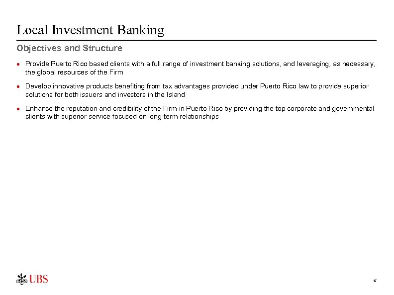 Local Investment Banking Objectives and Structure · Provide Puerto Rico based clients with a