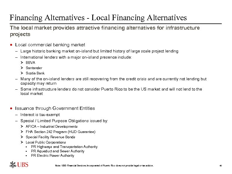 Financing Alternatives - Local Financing Alternatives The local market provides attractive financing alternatives for