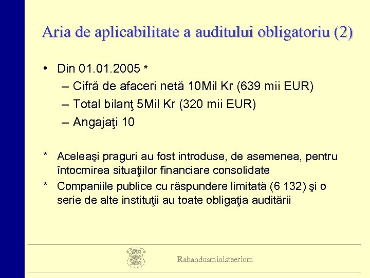 Aria de aplicabilitate a auditului obligatoriu (2) • Din 01. 2005 * – Cifră