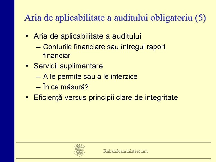 Aria de aplicabilitate a auditului obligatoriu (5) • Aria de aplicabilitate a auditului –