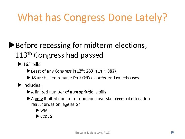 What has Congress Done Lately? Before recessing for midterm elections, 113 th Congress had