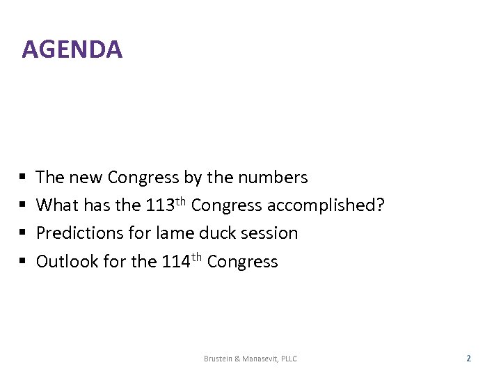 AGENDA § The new Congress by the numbers § What has the 113 th