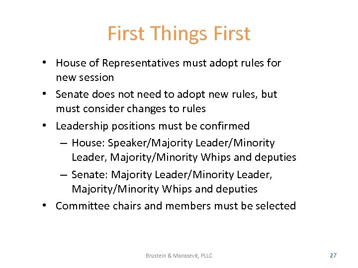 First Things First • House of Representatives must adopt rules for new session •