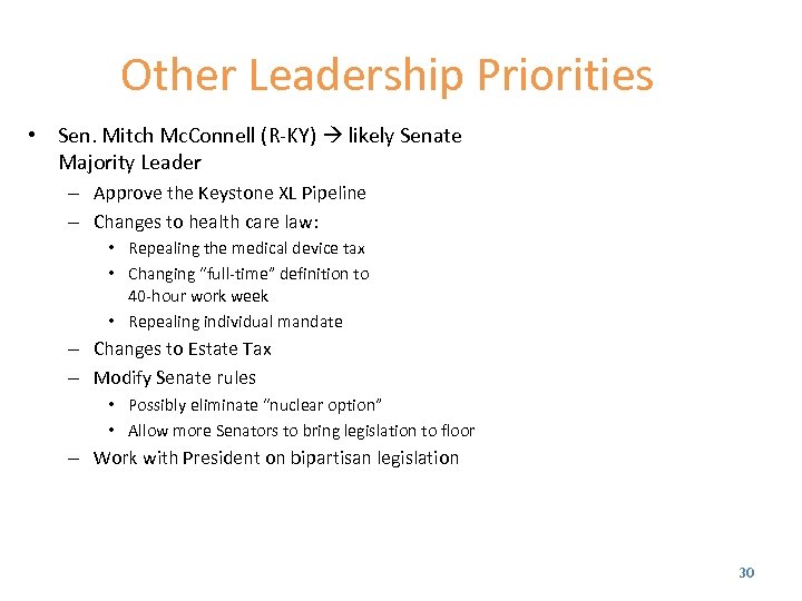 Other Leadership Priorities • Sen. Mitch Mc. Connell (R-KY) likely Senate Majority Leader –