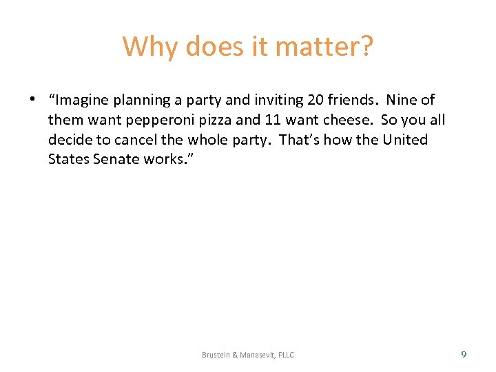Why does it matter? • “Imagine planning a party and inviting 20 friends. Nine