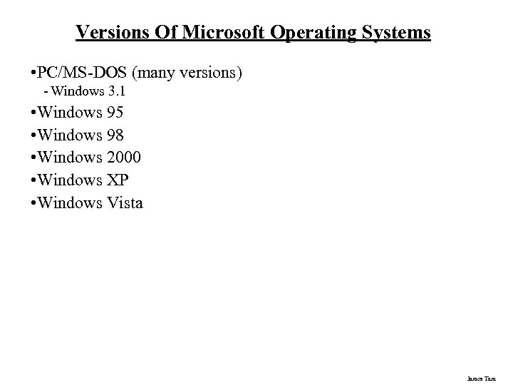 Versions Of Microsoft Operating Systems • PC/MS-DOS (many versions) - Windows 3. 1 •
